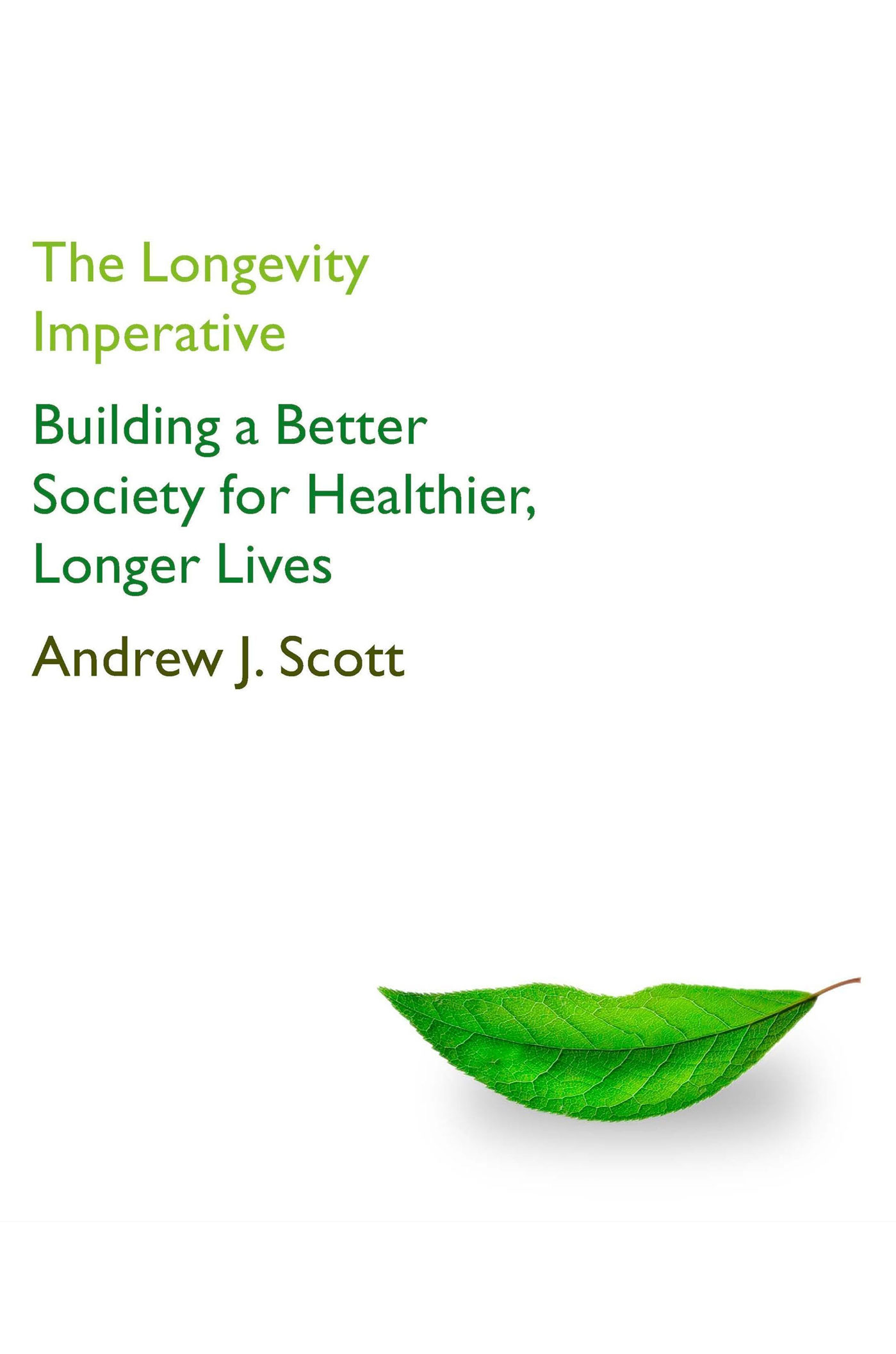 The Longevity Imperative: Building a Better Society for Healthier, Longer Lives